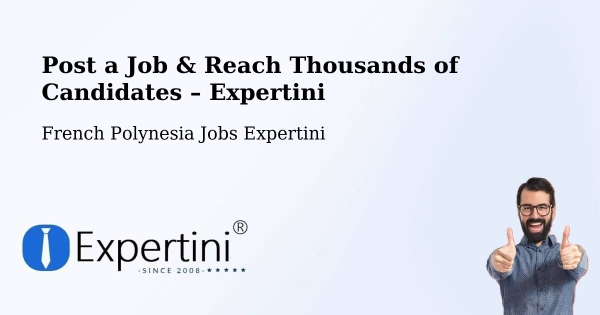 Post a Job in Arue – Hire the Right Talent - Arue, French Polynesia Jobs Expertini