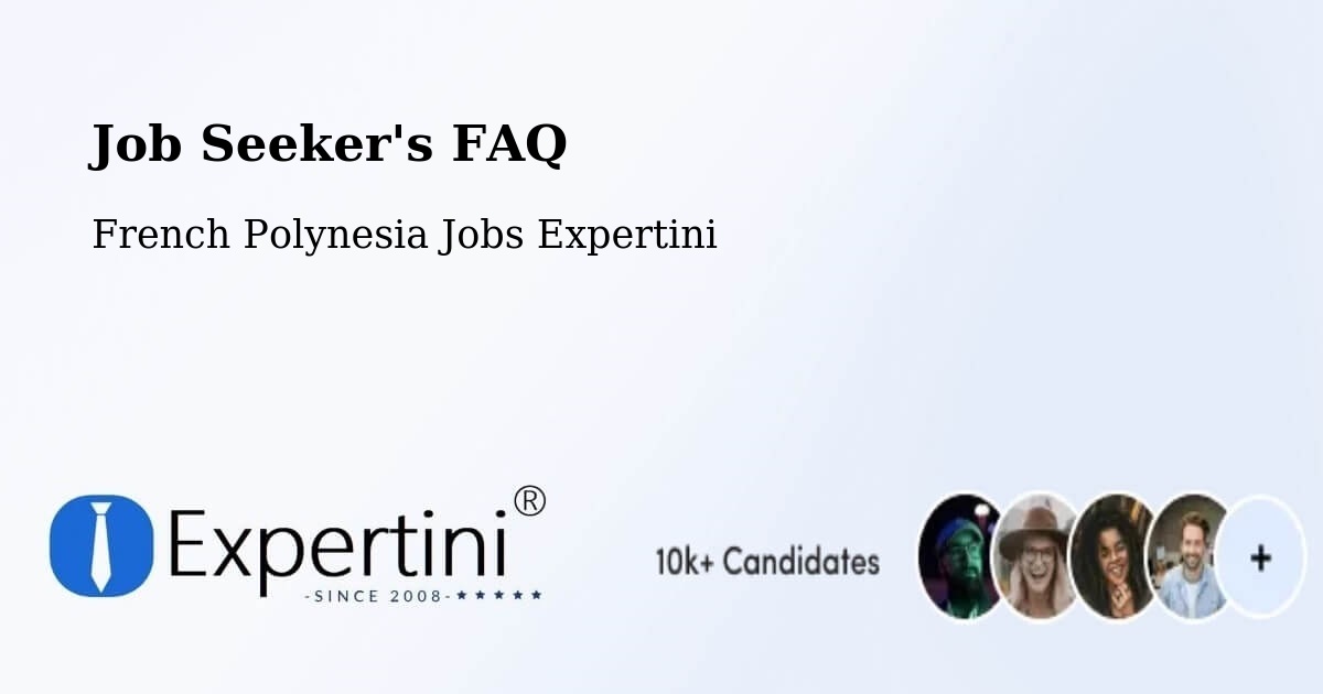 Job Seeker FAQ – Arue - French Polynesia Jobs Expertini