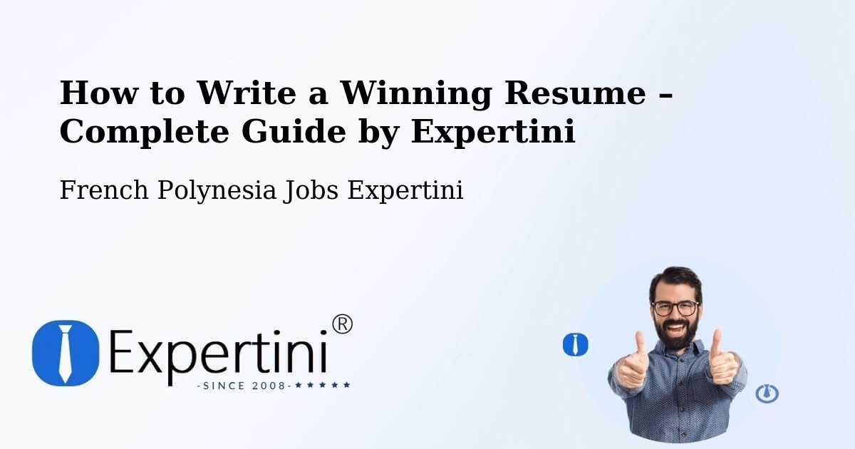 Resume Writing Guide for Job Seekers – Arue - Arue, French Polynesia Jobs Expertini