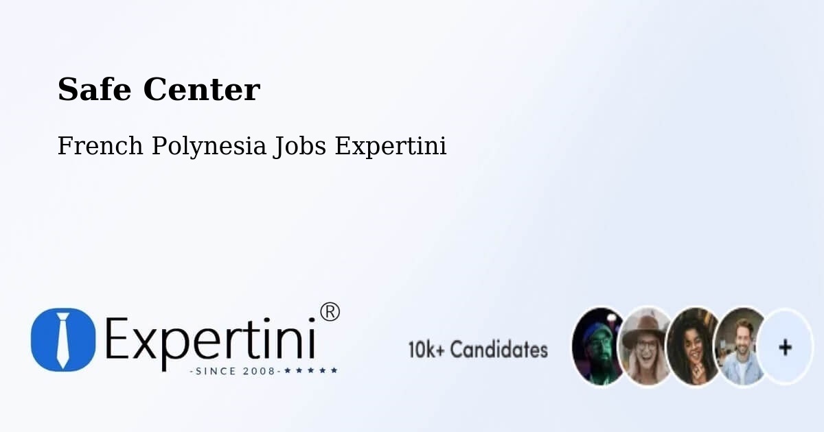 Safety Center – Arue - French Polynesia Jobs Expertini